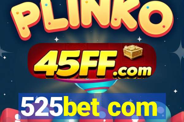 525bet com